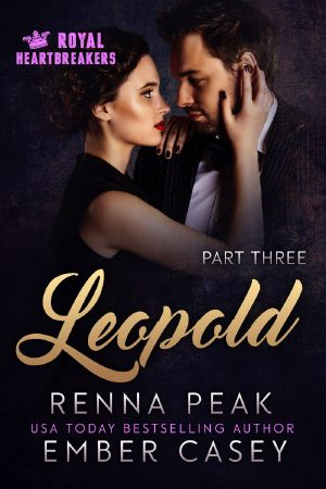 [Royal Heartbreakers 01] • Leopold · Part Three